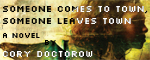 Someone Comes to Town, Someone Leaves Town: a novel by Cory Doctorow
